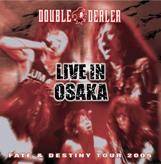 Double Dealer (JAP) : Fate & Destiny Tour 2005 Live in Osaka